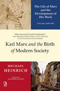Karl Marx And The Birth Of Modern Society: The Life Of Marx And The Development Of His Work (Volume 1: 18181841)