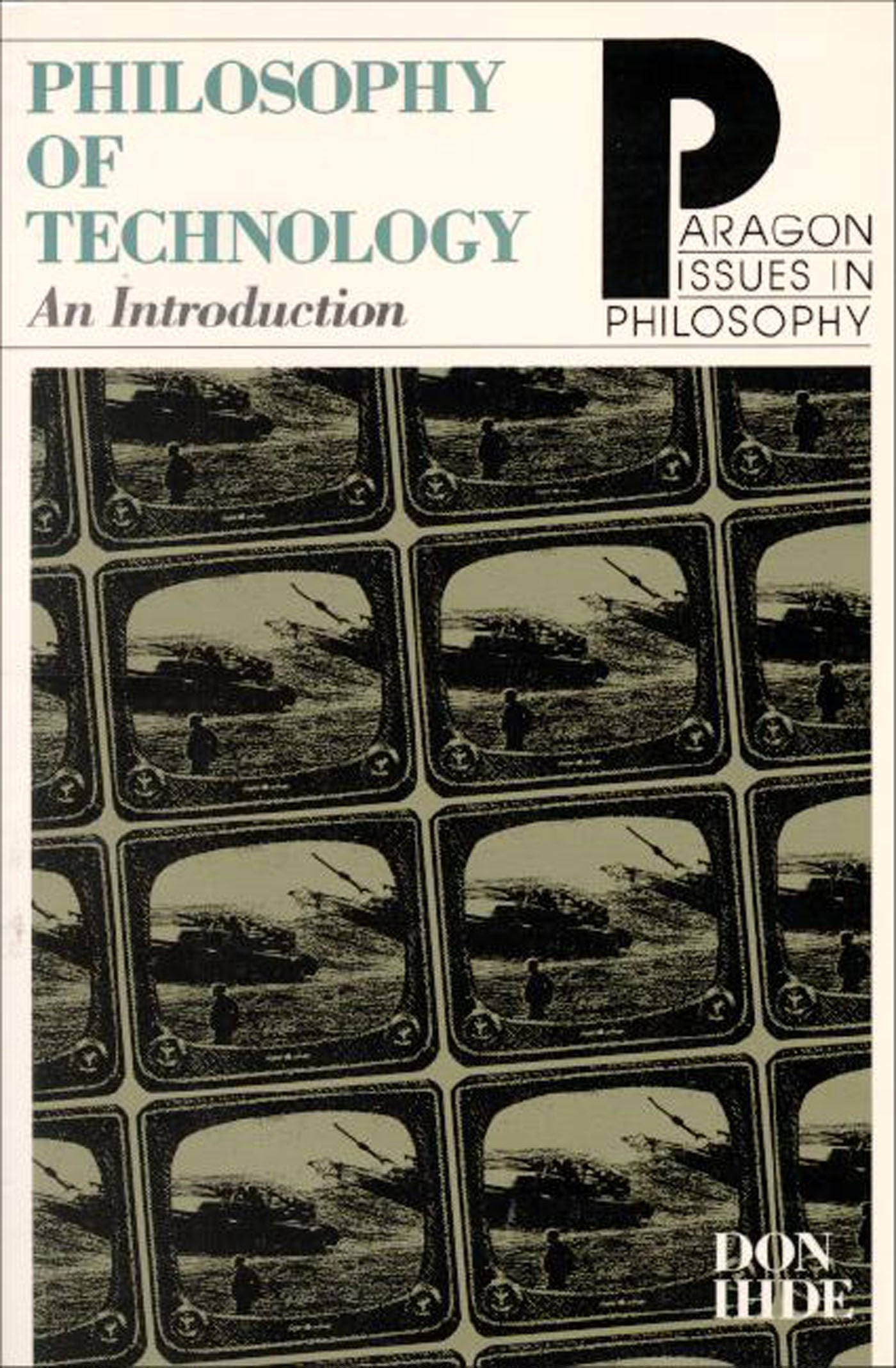 Philosophy of Technology: An Introduction (Paragon Issues in Philosophy)