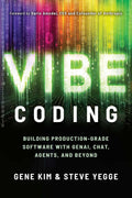 Vibe Coding: Building ProductionGrade Software With GenAI, Chat, Agents, and Beyond