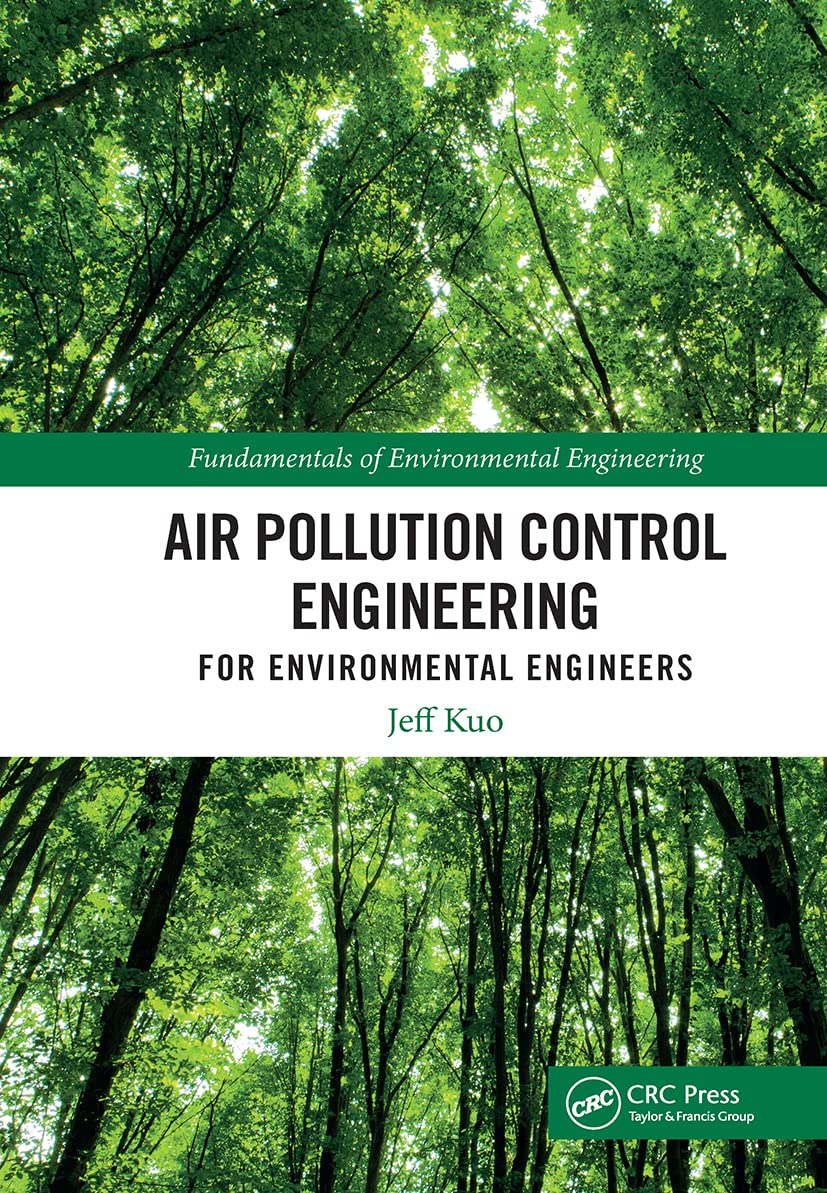 Air Pollution Control Engineering for Environmental Engineers: Fundamentals and Applications (Fundamentals of Environmental Engi