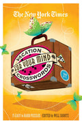 The New York Times Vacation for Your Mind Crosswords: 75 Easy to Hard Puzzles
