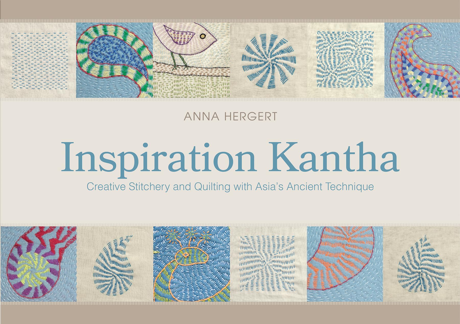 Inspiration Kantha: Creative Stitchery and Quilting with Asias Ancient Technique