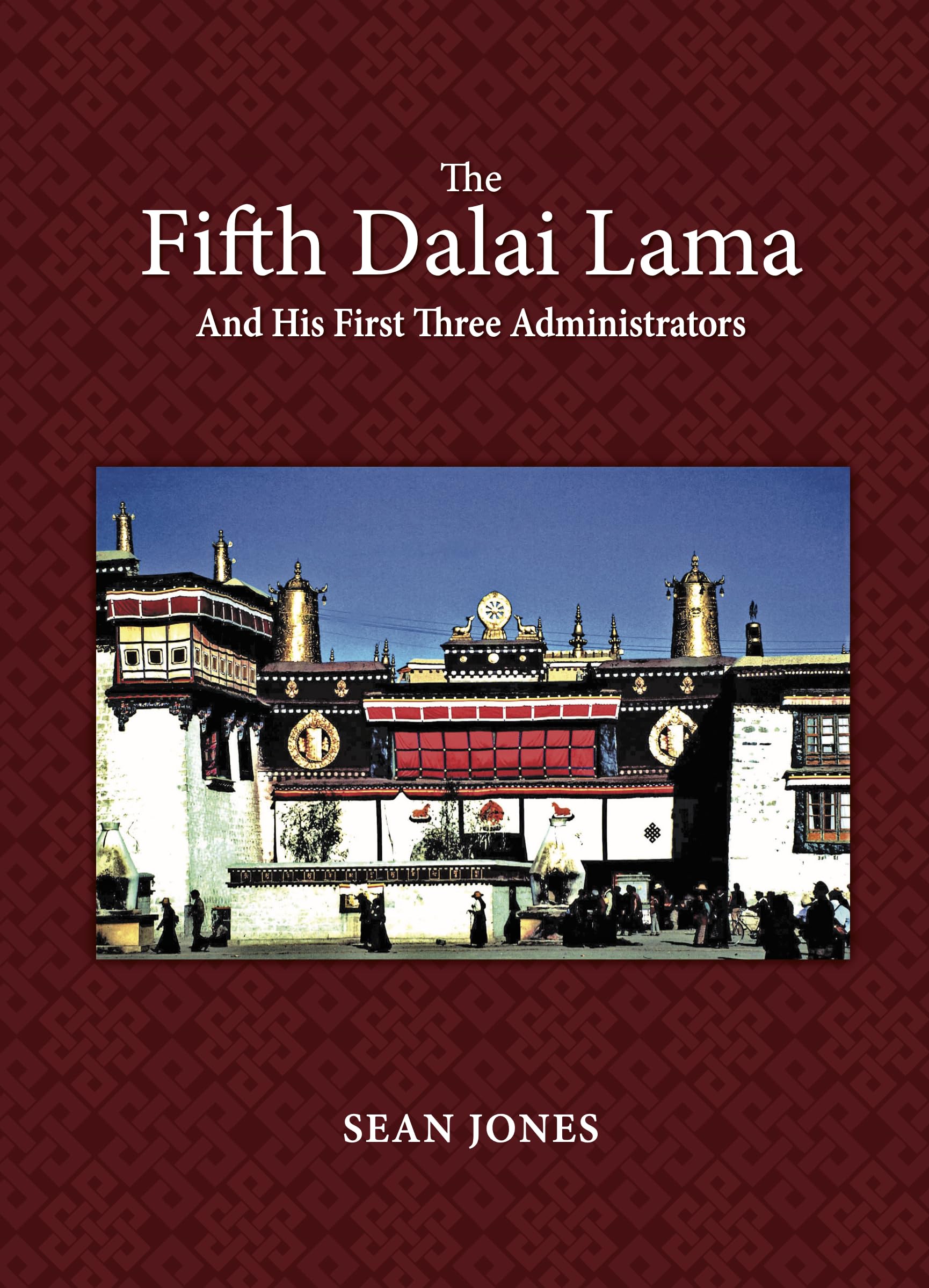 The Fifth Dalai Lama And His First Three Administrators