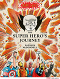 The Super Heros Journey (Marvel Arts)