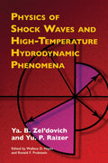 Physics of Shock Waves and HighTemperature Hydrodynamic Phenomena (Dover Books on Physics)