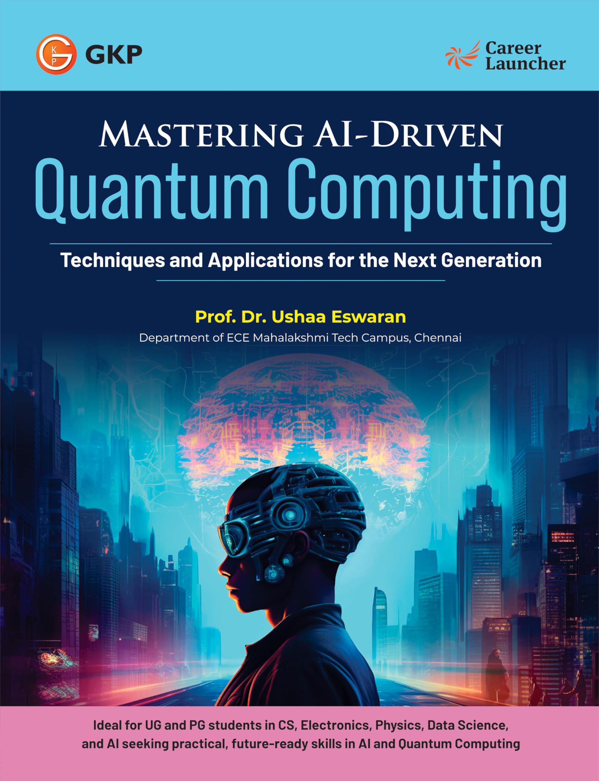 GKP Mastering AIDriven Quantum Computing: Techniques and Applications for the Next Generation| Artificial Intelligence & Techno