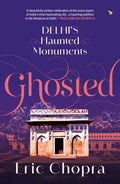 Ghosted: DelhiS Haunted Monuments
