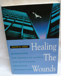 Healing The Wounds: Overcoming The Trauma Of Layoffs And Revitalizing Downsized Organizations (Jossey Bass Business & Management