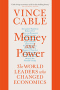 Money And Power: The World Leaders Who Changed Economics