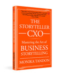 The Storyteller CXO | Mastering the Art of Business Storytelling | Monika Tandon | Invincible (Monika Tandon)