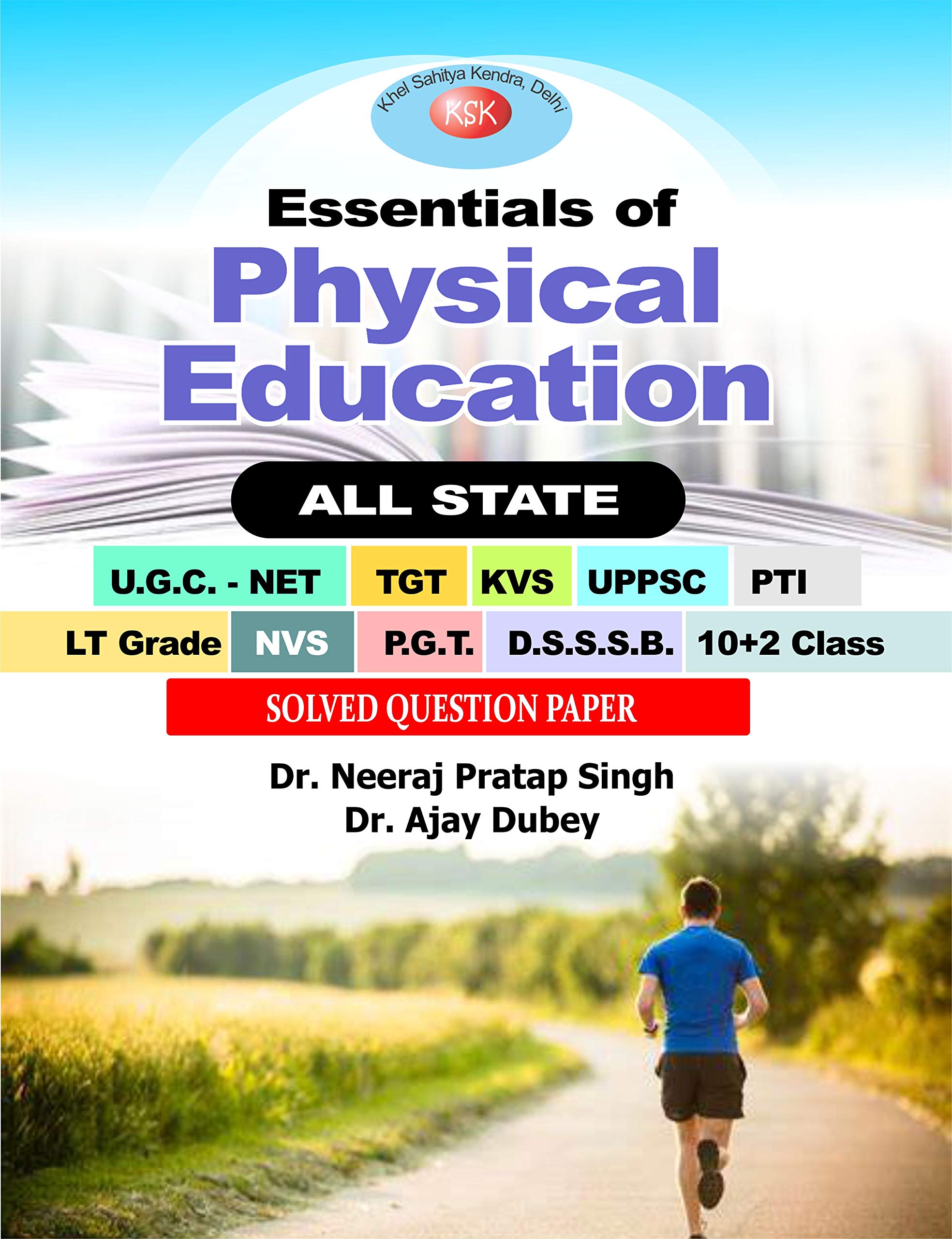Essentials of Physical Education All State UGC NET/TGT/KVS/UPPSC/PTI/LG GRADE/NVS/PGT/DSSSB/10+2 Class Solved Question Paper Pap