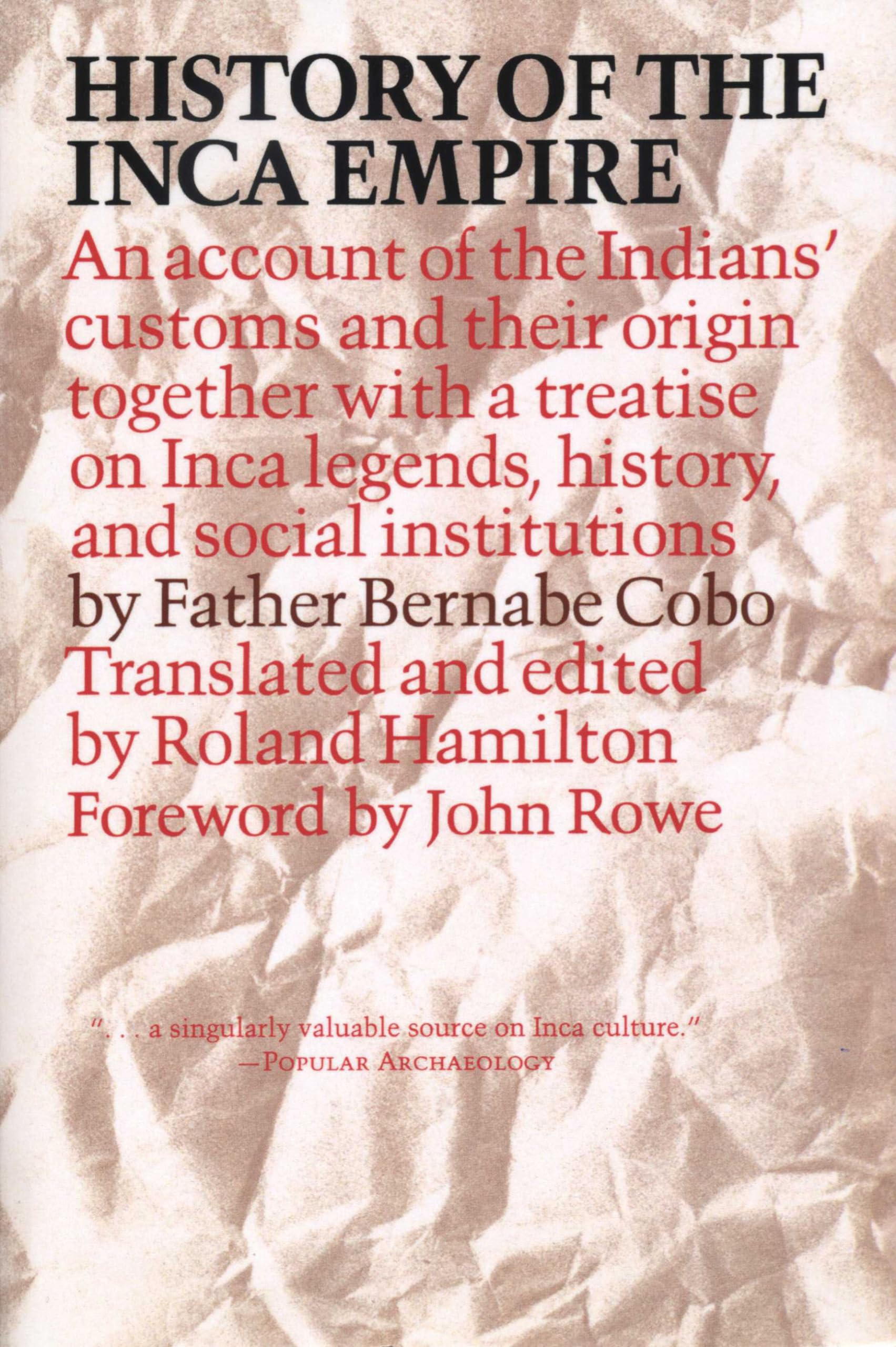 History of the Inca Empire: An Account of the Indians Customs and Their Origin, Together with a Treatise on Inca Legends, Histo