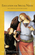Education for Special Needs: The Curative Education Course (CW 317) (Volume 317) (The Collected Works of Rudolf Steiner)