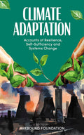 Climate Adaptation: Accounts of Resilience, SelfSufficiency and Systems Change