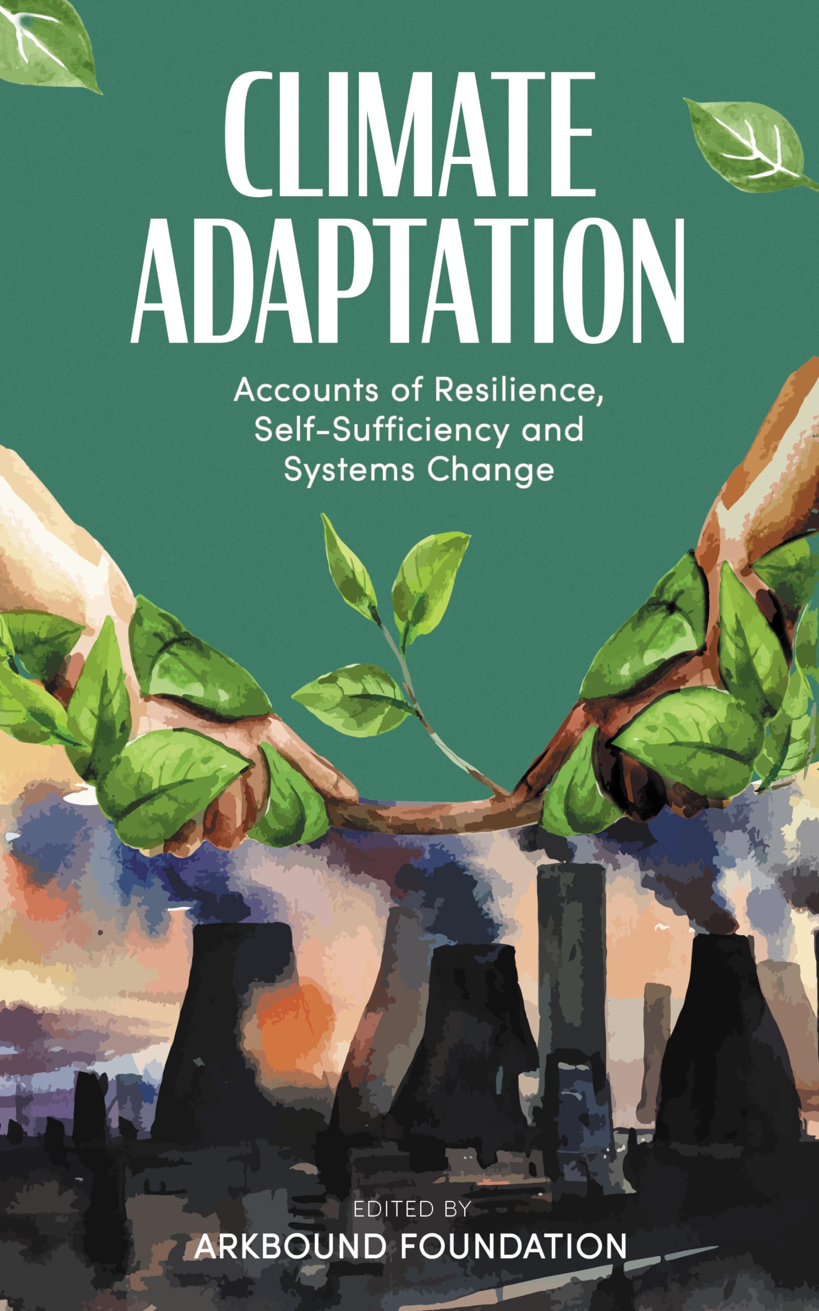 Climate Adaptation: Accounts of Resilience, SelfSufficiency and Systems Change