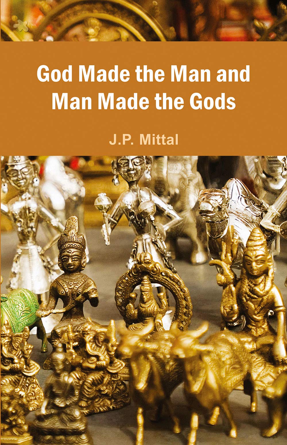 God Made The Man And Man Made The Gods