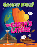 Geology Rocks!: The Earths Layers