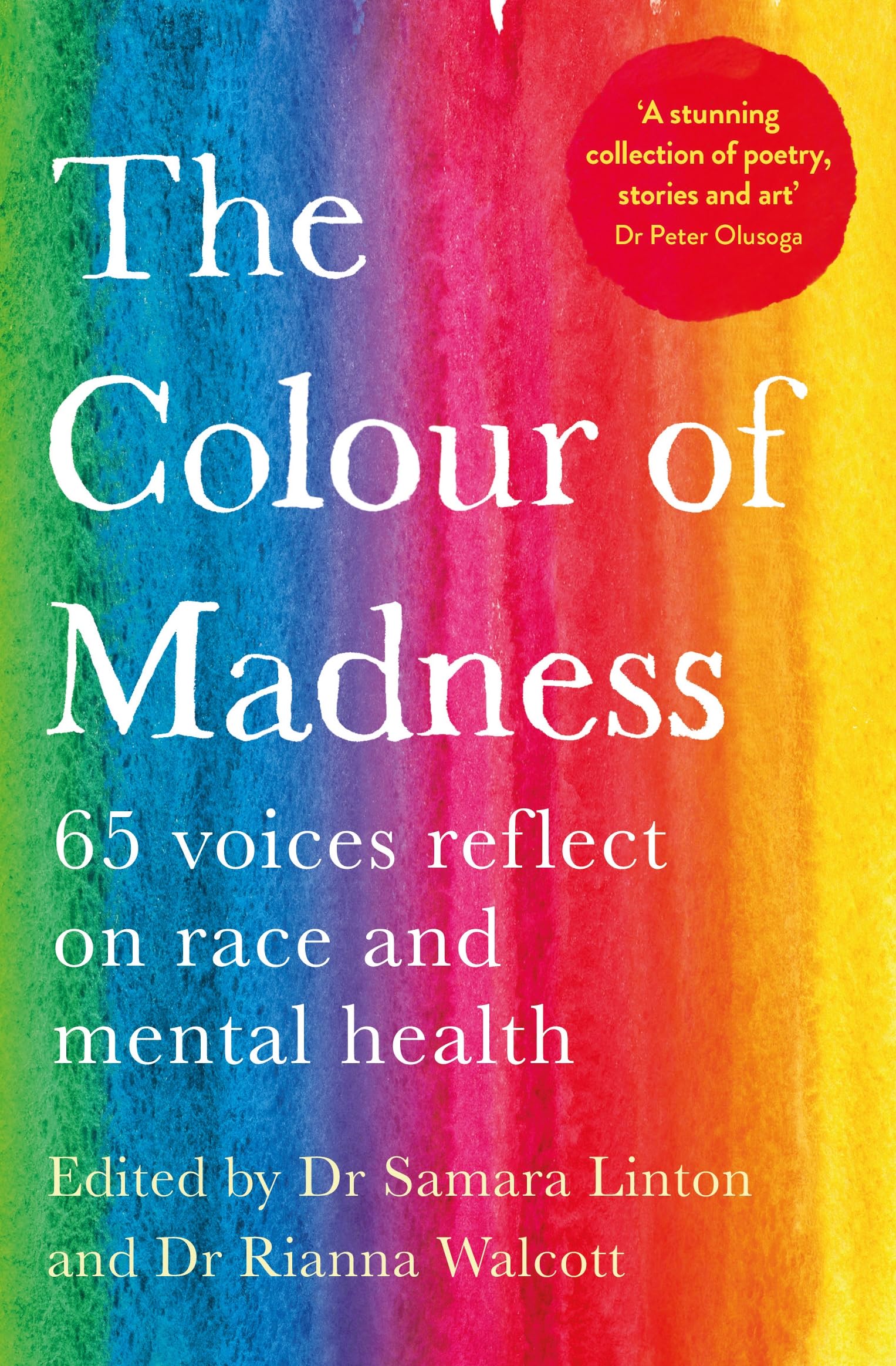 The Colour Of Madness: 65 Writers Reflect On Race And Mental Health