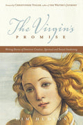 The Virgins Promise: Writing Stories of Feminine Creative, Spiritual and Sexual Awakening