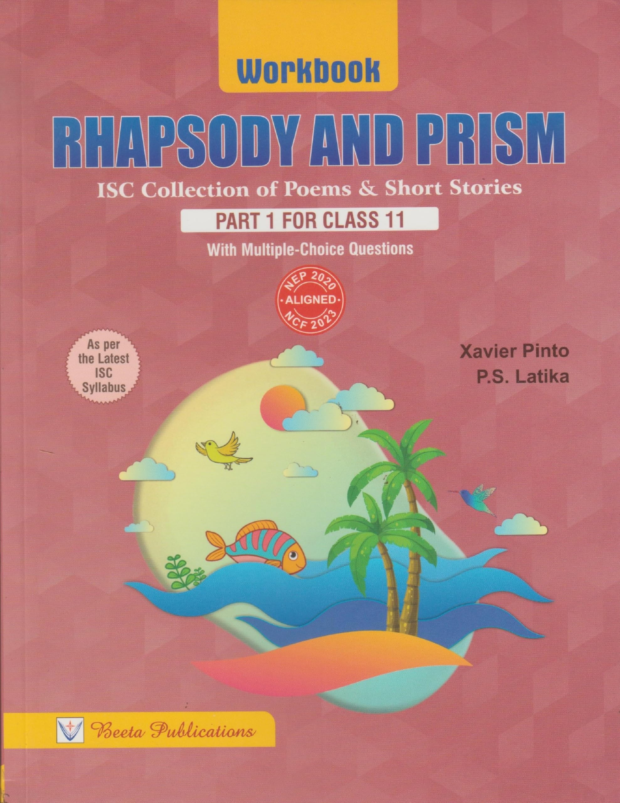 Workbook on Rhapsody and Prism (ISC Collection of Poems & Short Stories) Part 1 for ISC Class 11 with Chapterwise Multiple Choic