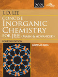 Wileys J.D. Lee Concise Inorganic Chemistry for JEE (Main & Advanced), 4ed, 2021