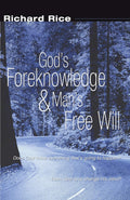 Gods Foreknowledge and Mans Free Will