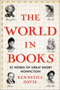The World in Books: 52 Works of Great Short Nonfiction (Great Short Books)