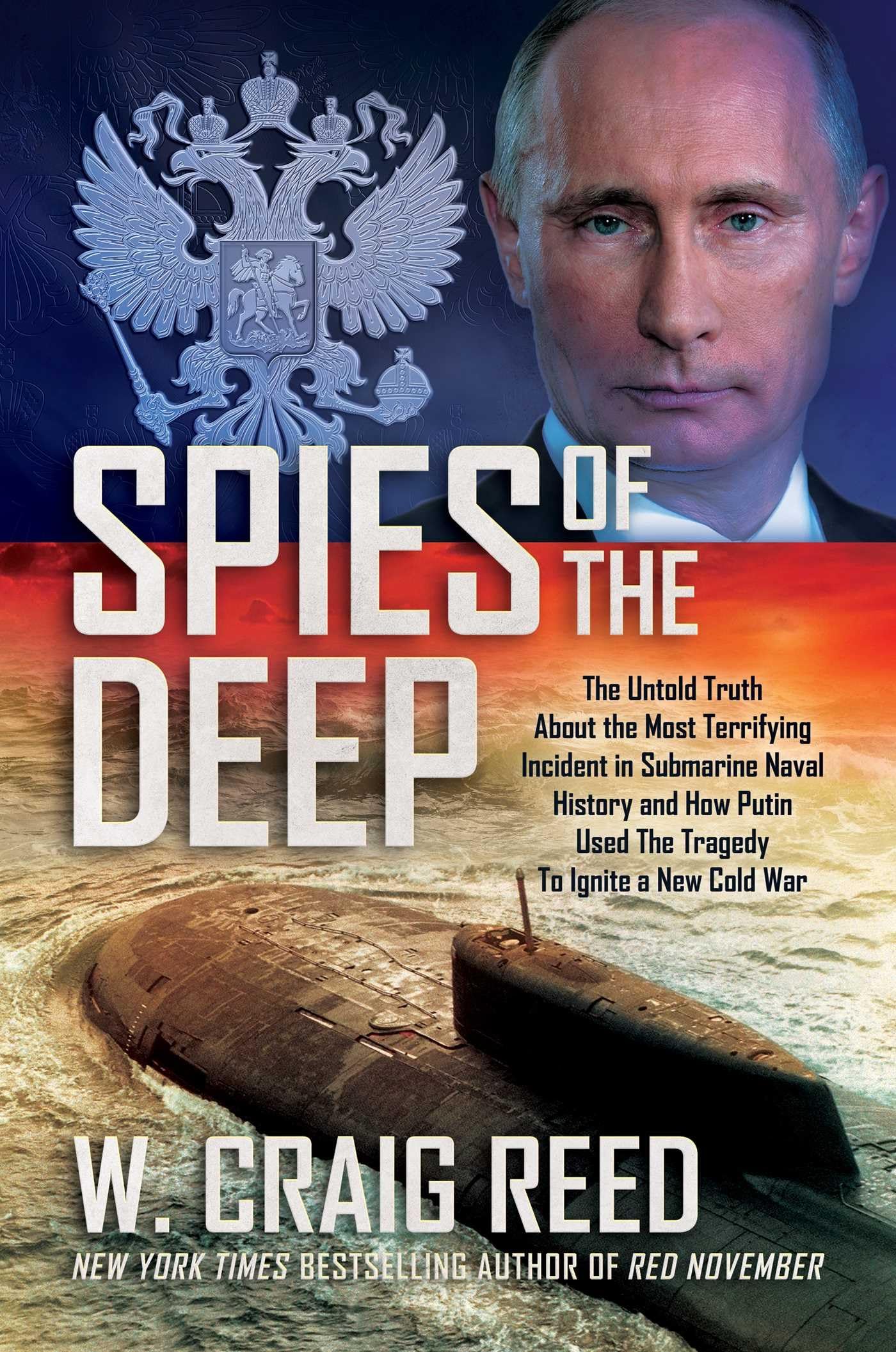 Spies of the Deep: The Untold Truth About the Most Terrifying Incident in Submarine Naval History and How Putin Used The Tragedy