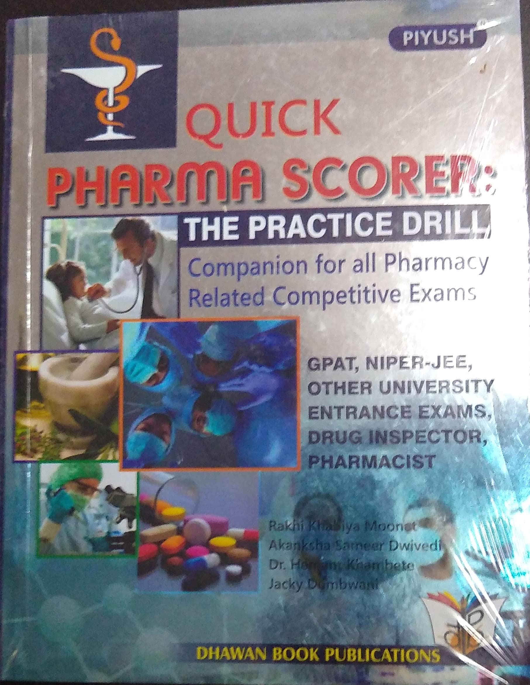 Piyush Quick Pharma Scorer : The Practice Drill Companion For All Pharmacy Related Competitive Exams (Gpat, NiperJee, Drug Insp