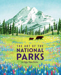 The Art of the National Parks (FiftyNine Parks): (National Parks Art Books, Books For Nature Lovers, National Parks Posters, Th