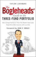 The Bogleheads Guide to the ThreeFund Portfolio: How a Simple Portfolio of Three Total Market Index Funds Outperforms Most Inv