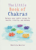 Little Book of Chakras: Balance your energy centers for health, vitality and harmony