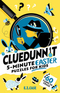 Cluedunnit: 5minute Easter Puzzles for Kids