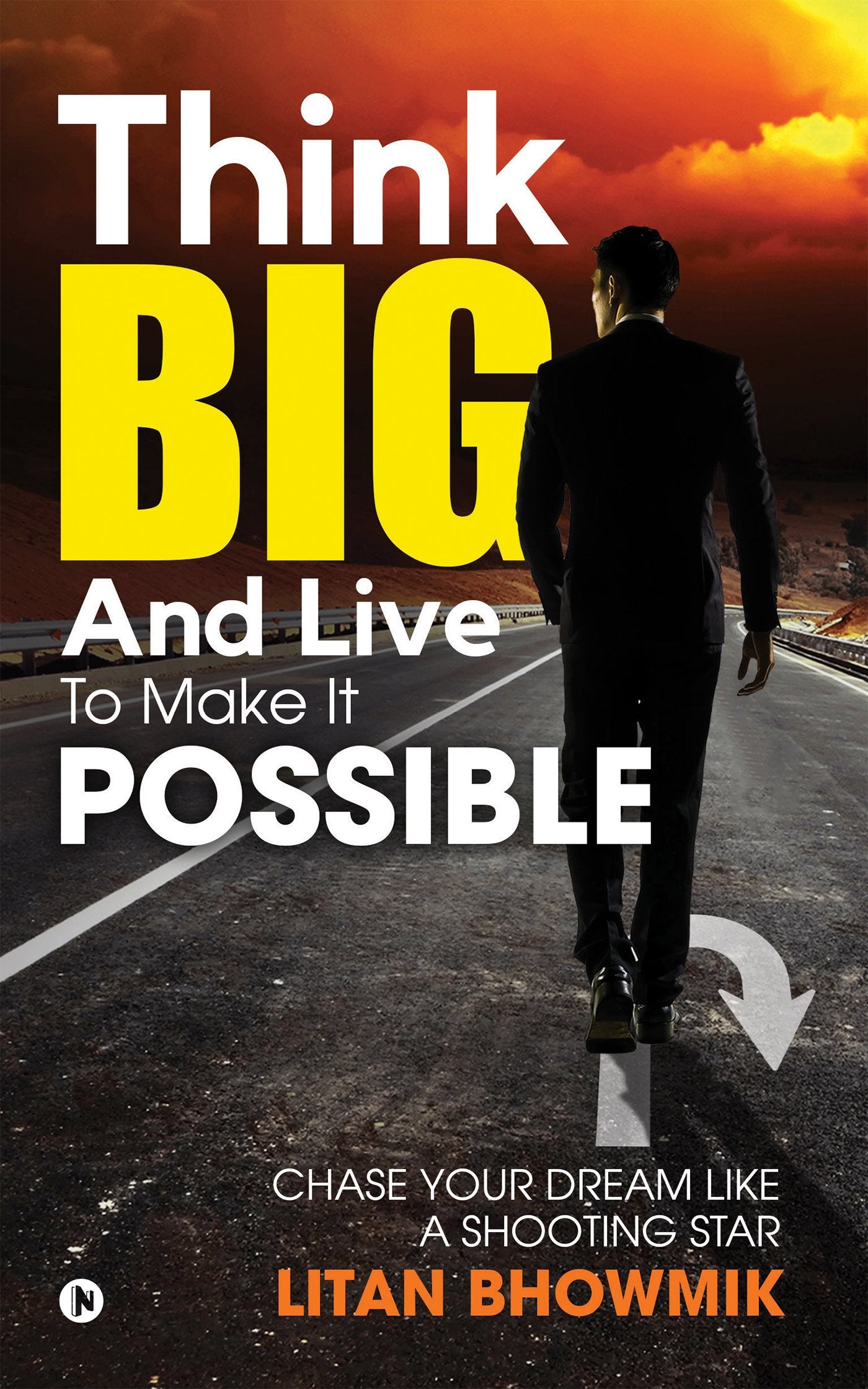 Think Big And Live To Make It Possible : Chase Your Dream Like a Shooting Star