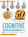 Fifty Strategies to Boost Cognitive Engagement: Creating a Thinking Culture in the Classroom (50 Teaching Strategies to Support 