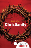 Christianity: A Beginners Guide (Beginners Guides)