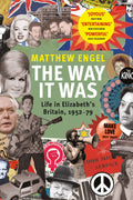 The Way It Was: Life in Elizabeths Britain, 19521979