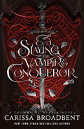 Slaying The Vampire Conqueror: A Captivating Slow Burn Romance Set In The World Of The Crowns Of Nyaxia Series