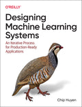 Designing Machine Learning Systems: An Iterative Process for ProductionReady Applications