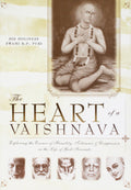 The Heart of a Vaishnava: Exploring the Essence of Humility, Tolerance & Compassion in the Life of Gods Servants