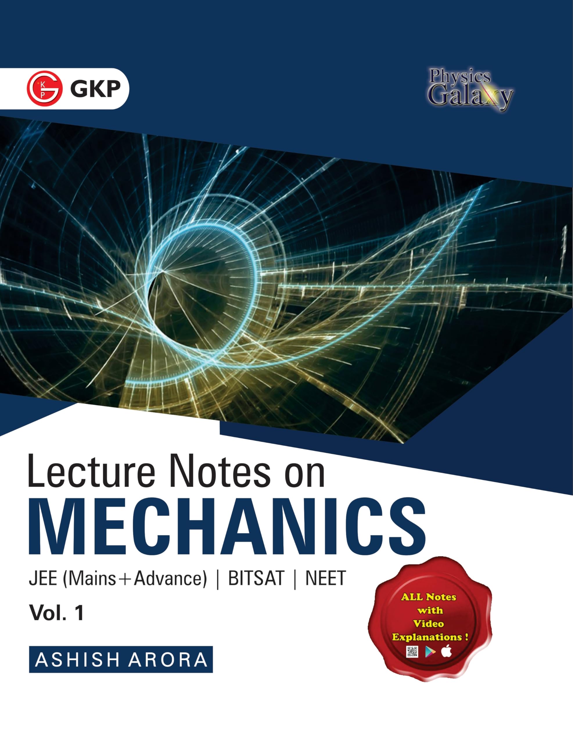 Physics Galaxy Vol. I Lecture Notes on Mechanics (JEE Mains & Advance, BITSAT, NEET)