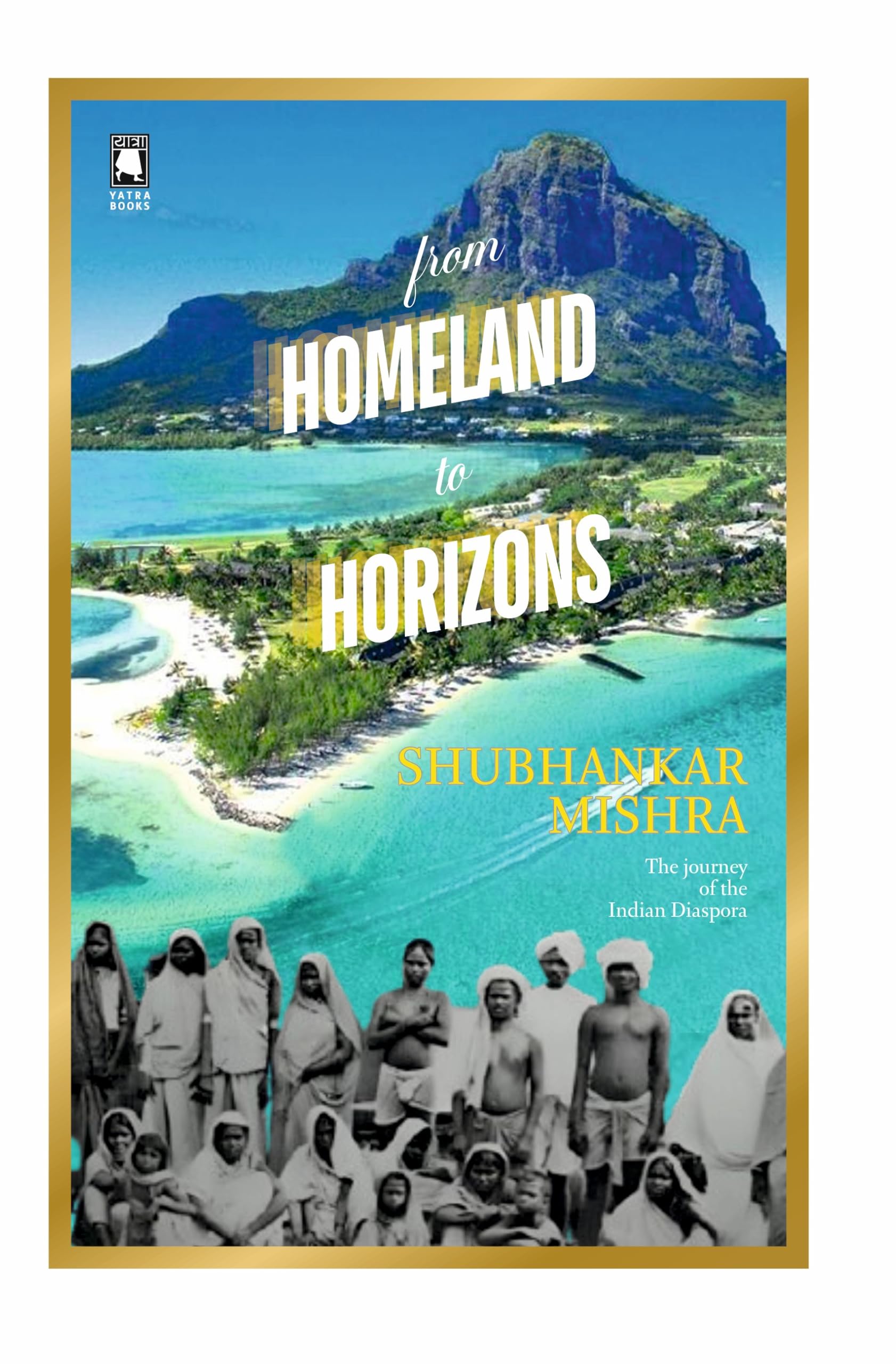 From Homeland to Horizons : The Journey of the Indian Diaspora