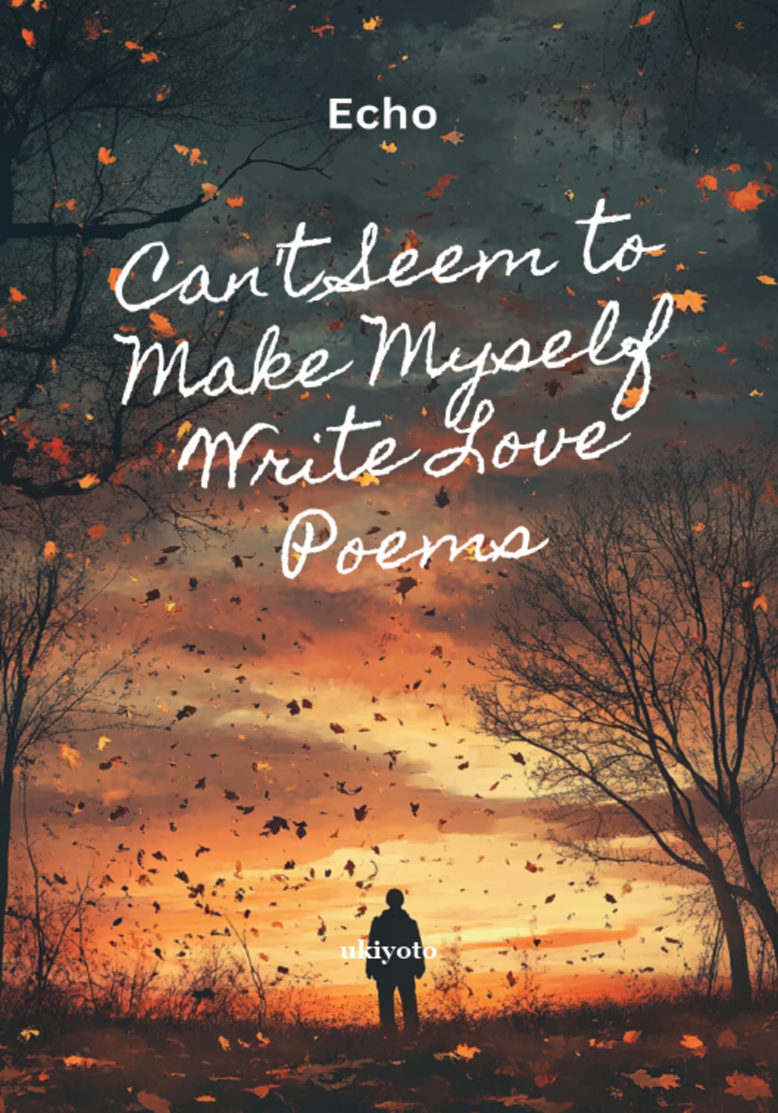 Cant Seem to Make Myself Write Love Poems