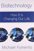 Biotechnology: How It Is Changing Our Life