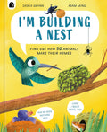 Im Building a Nest: Find Out How 50 Animals Make Their Homes: Volume 1 (How Animals Live)