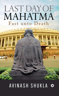 Last Day Of Mahatma  Fast Unto Death