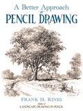 A Better Approach to Pencil Drawing (Dover Art Instruction)
