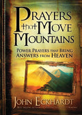 Prayers That Move Mountains: Power Prayers That Bring Answers from Heaven