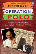 Operation Polo: Integration of Hyderabad into India by Sardar Patel | How Hyderabad was freed from the oppressive rule of the Ni