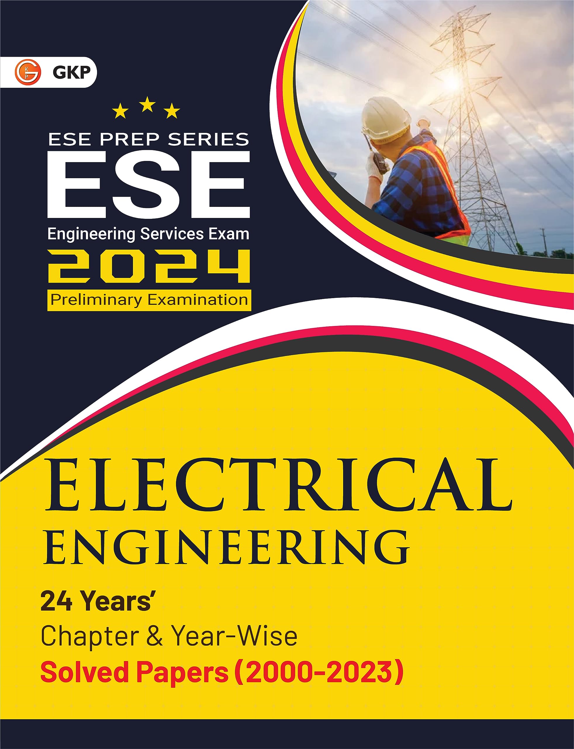 Upsc Ese 2024 : Electrical Engineering  Chapter Wise & Year Wise Solved Papers 20002023 By Gkp